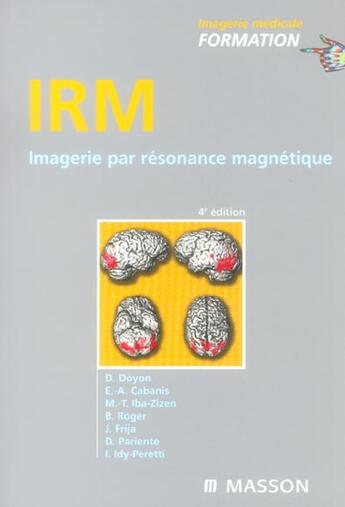 Couverture du livre « Irm - imagerie par resonance magnetique (4e édition) » de Doyon/Cabanis/Roger aux éditions Elsevier-masson