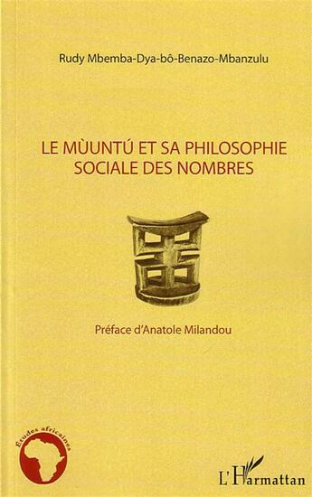 Couverture du livre « Le mùuntú et sa philosophie sociale des nombres » de Rudy Mbemba-Dya-Bô-Benazo-Mbanzulu aux éditions L'harmattan