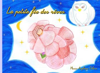 Couverture du livre « La petite fée des rêves » de Marie-Angelique Delara aux éditions Books On Demand