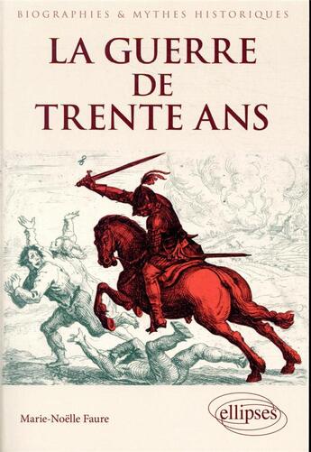 Couverture du livre « La guerre de Trente ans » de Marie-Noelle Faure aux éditions Ellipses