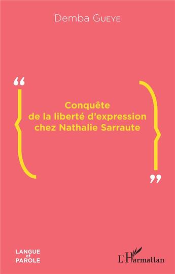 Couverture du livre « Conquête de la liberté d'expression chez Nathalie Sarraute » de Gueye Demba aux éditions L'harmattan