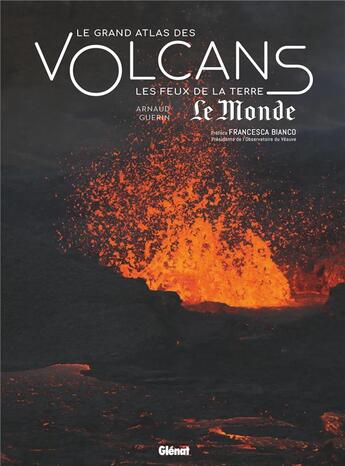 Couverture du livre « Le grand atlas des volcans » de Arnaud Guerin aux éditions Glenat