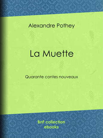 Couverture du livre « La Muette » de Alexandre Pothey aux éditions Bnf Collection Ebooks