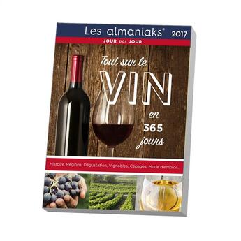 Couverture du livre « Almaniaks tout sur le vin en 365 jours 2017 » de Myriam Huet aux éditions Editions 365