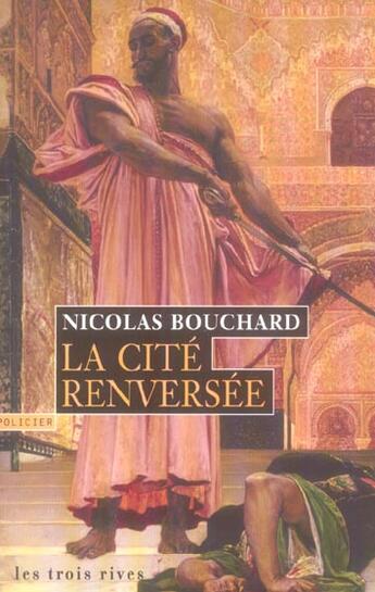 Couverture du livre « La Cite Renversee » de Nicolas Bouchard aux éditions Les Trois Rives