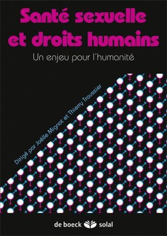 Couverture du livre « Santé sexuelle et droits humains ; un enjeu pour l'humanité » de Joelle Mignot et Thierry Troussier et Collectif aux éditions Solal