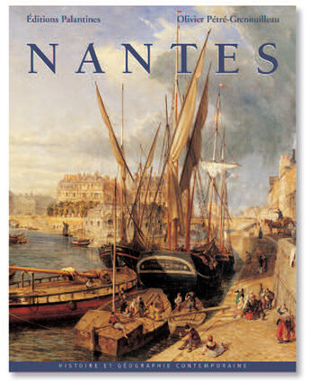 Couverture du livre « Nantes » de Olivier Petre-Grenouilleau aux éditions Palantines