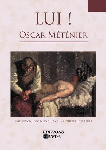 Couverture du livre « Lui ! » de Oscar Méténier aux éditions Thebookedition.com