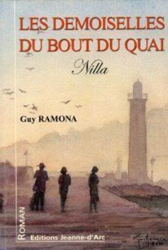 Couverture du livre « Les demoiselles du bout du quai » de Guy Ramona aux éditions Jeanne D'arc