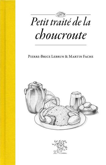 Couverture du livre « Petit traité de la choucroute » de Pierre-Brice Lebrun aux éditions Le Sureau