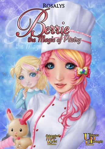 Couverture du livre « Berrie, the Magic of Pastry » de Rosalys aux éditions Univers Partages Editions