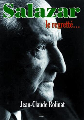 Couverture du livre « Salazar le regretté » de Jean-Claude Rolinat aux éditions Synthese Nationale