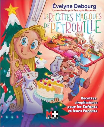 Couverture du livre « Les recettes magiques de Pétronille : recettes simplissimes pour les enfants et leurs parents » de Evelyne Debourg aux éditions M+ Editions