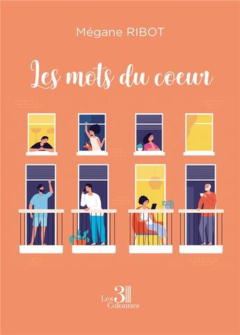 Couverture du livre « Les mots du coeur » de Megane Ribot aux éditions Les Trois Colonnes