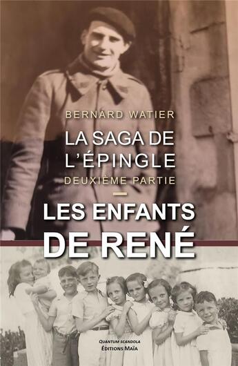 Couverture du livre « La saga de l'épingle Tome 2 : les enfants de René » de Bernard Watier aux éditions Editions Maia