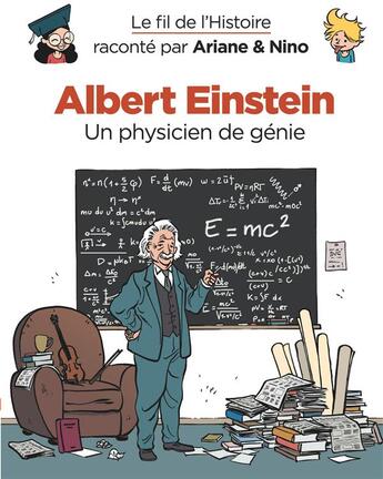 Couverture du livre « Le fil de l'Histoire raconté par Ariane & Nino t.1 : Albert Einstein, un physicien de génie » de Fabrice Erre et Sylvain Savoia aux éditions Dupuis Jeunesse