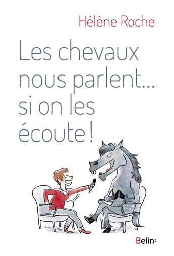 Couverture du livre « Les chevaux nous parlent... si on les écoute » de Helene Roche aux éditions Vigot