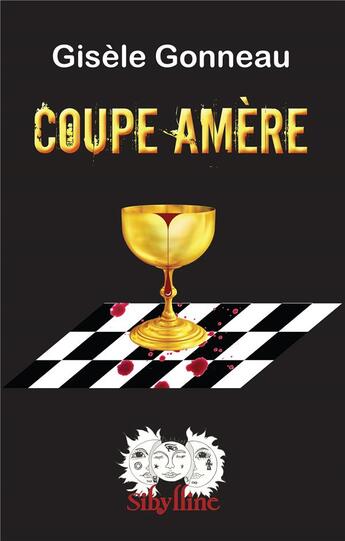 Couverture du livre « Coupe amère » de Gisele Gonneau aux éditions Sibylline