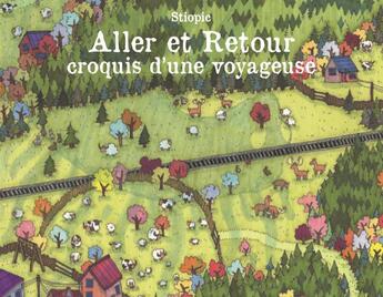 Couverture du livre « Aller et retour, croquis d'une voyageuse » de Stiopic aux éditions Planetoide