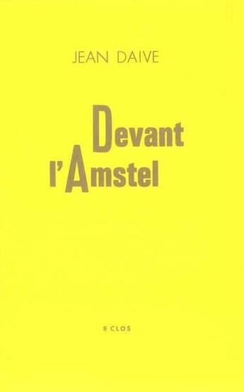 Couverture du livre « Devant l'Amstel » de Jean Daive aux éditions Eric Pesty