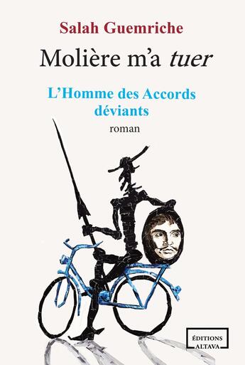 Couverture du livre « Molière m'a tuer : L'homme des accords déviants » de Salah Guemriche aux éditions Altava