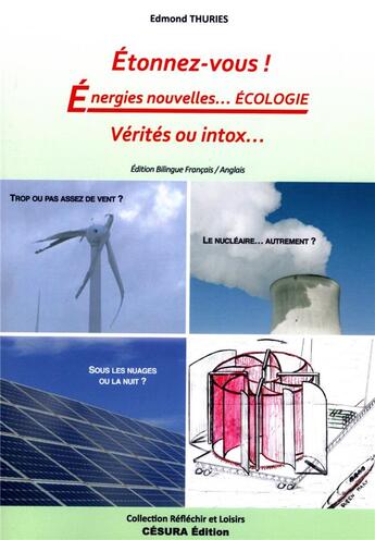 Couverture du livre « Etonnez-nous ! : énergies nouvelles... écologie : vérités ou intox... : Énergies nouvelles... Écologie Vérité ou intox ? » de Edmond Thuries aux éditions Cesura