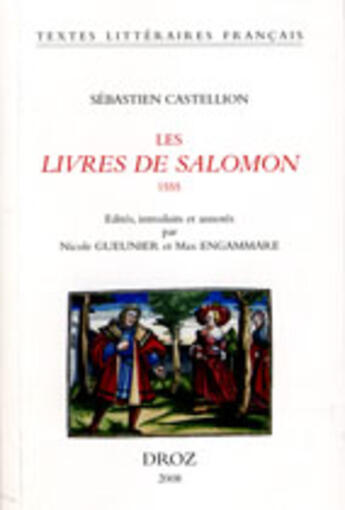 Couverture du livre « Les livres de salomon : proverbes, ecclesiaste, cantique des cantiques 1555 » de Castellion S Bastien aux éditions Droz