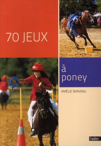 Couverture du livre « 70 jeux à poney » de Amelie Serveau aux éditions Vigot