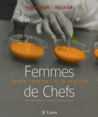 Couverture du livre « Femmes de chefs ; leurs recettes à la maison » de Nathalie Vigato aux éditions Lattes