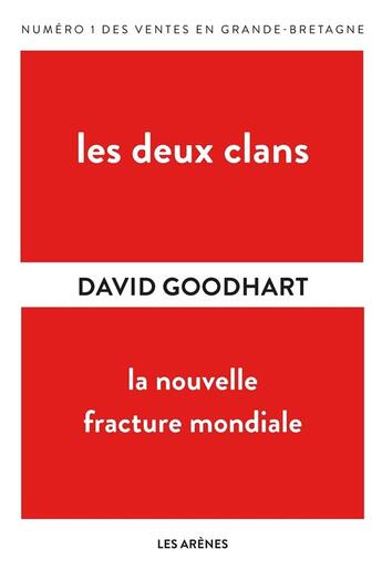 Couverture du livre « Les deux clans ; la nouvelle fracture mondiale » de David Goodhart aux éditions Les Arenes