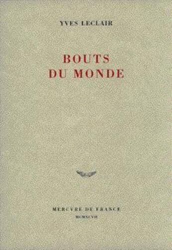 Couverture du livre « Bouts du monde » de Yves Leclair aux éditions Mercure De France