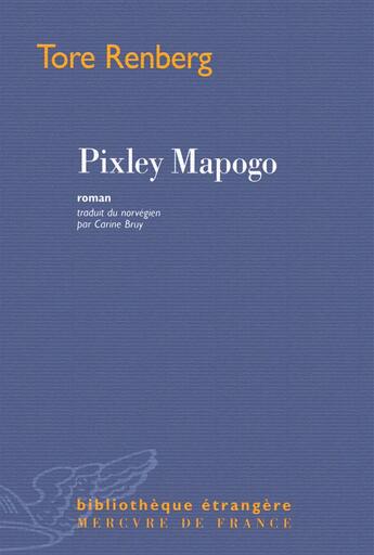 Couverture du livre « Pixley Mapogo » de Tore Renberg aux éditions Mercure De France