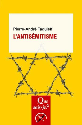 Couverture du livre « L'antisémitisme » de Pierre-Andre Taguieff aux éditions Que Sais-je ?