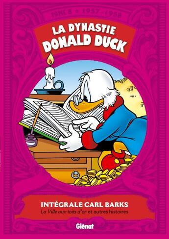 Couverture du livre « La dynastie Donald Duck : Intégrale vol.8 : 1957-1958 ; la ville aux toits d'or et autres histoires » de Carl Barks aux éditions Glenat