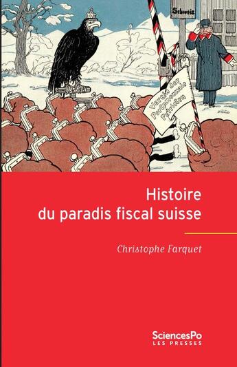 Couverture du livre « Histoire du paradis fiscal suisse » de Farquet Christophe aux éditions Presses De Sciences Po