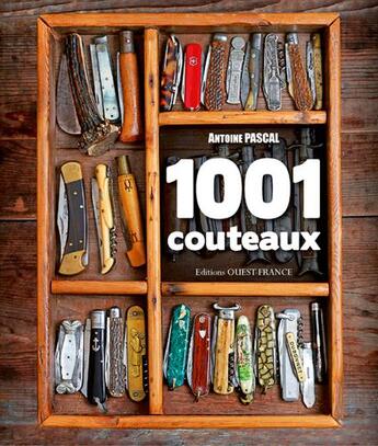 Couverture du livre « 1001 couteaux » de Antoine Pascal aux éditions Ouest France