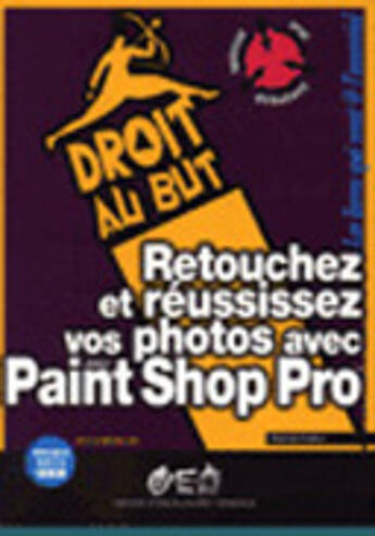 Couverture du livre « Retouchez Vos Photos Avec Paint Shop Pro » de Patrick Fabre aux éditions Osman Eyrolles Multimedia