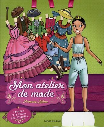 Couverture du livre « Princesse Zélina ; mon atelier de mode » de Bruno Muscat aux éditions Bayard Jeunesse