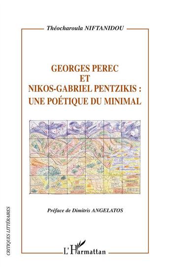 Couverture du livre « Georges perec et nikos-gabriel pentzikis - une poetique du minimal » de Niftanidou T. aux éditions L'harmattan