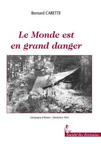 Couverture du livre « Le Monde Est En Grand Danger » de Bernard Carette aux éditions Societe Des Ecrivains