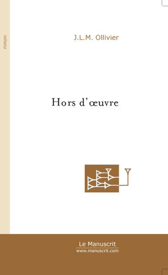 Couverture du livre « Hors d'oeuvre » de J.L.M Ollivier aux éditions Le Manuscrit