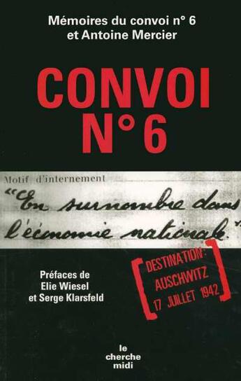 Couverture du livre « Convoi n° 6 destination Auschwitz, 17 juillet 1942 » de Mercier/Wiesel aux éditions Cherche Midi