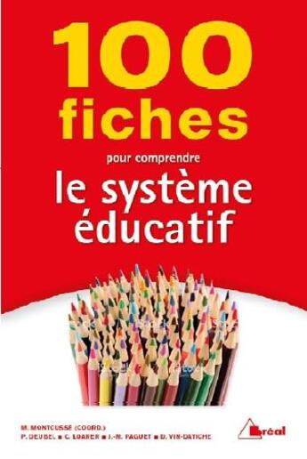 Couverture du livre « 100 fiches pour comprendre le système éducatif » de Marc Montousse et Philippe Deubel et Christian Loarer et Jean-Michel Paguet et Didier Vin-Datiche aux éditions Breal