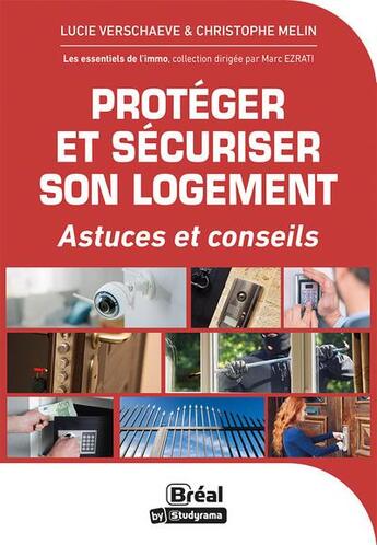 Couverture du livre « Protéger et sécuriser son logement : astuces et conseils » de Lucie Verschaeve et Christophe Melin aux éditions Breal