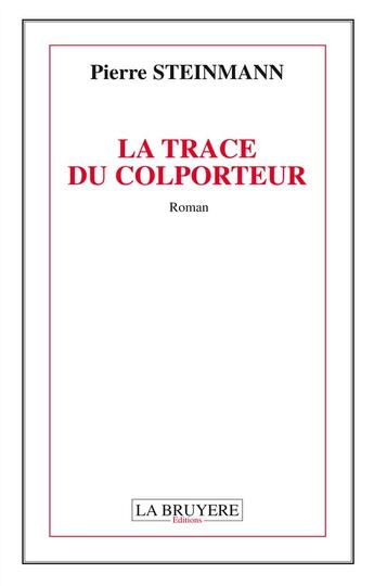 Couverture du livre « La trace du colporteur » de Pierre Steinmann aux éditions La Bruyere