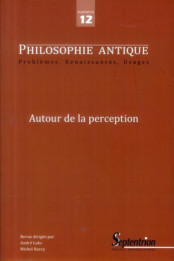 Couverture du livre « Philosophie antique n 12 - autour de la perception » de  aux éditions Pu Du Septentrion