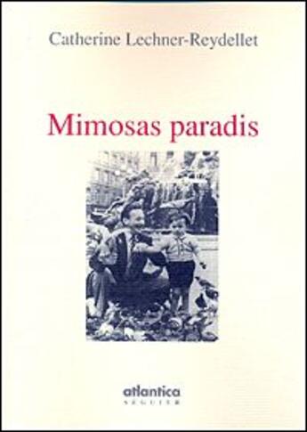 Couverture du livre « Mimosas paradis » de Catherine Lechner-Reydellet aux éditions Atlantica