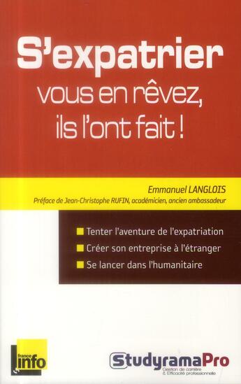 Couverture du livre « S'expatrier ; vous en rêvez, ils l'ont fait ! » de Emmanuel Langlois aux éditions Studyrama