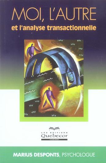 Couverture du livre « Moi, L'Autre Et Analyse Transactionnelle » de Marius Desponts aux éditions Quebecor