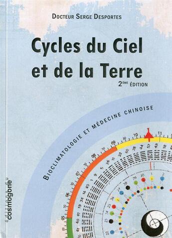 Couverture du livre « CYCLES DU CIEL ET DE LA TERRE » de Serge Desportes aux éditions Cosmogone